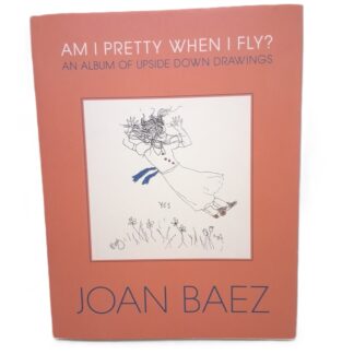 Book titled Am I Pretty When I Fly by Joan Baez