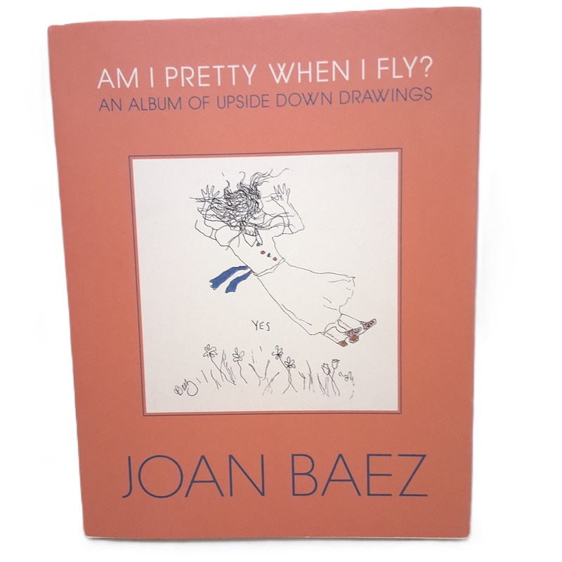 Book titled Am I Pretty When I Fly by Joan Baez